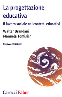 La progettazione educativa. Il lavoro sociale nei contesti educativi