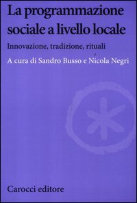 La programmazione sociale a livello locale. Innovazione, tradizione, rituali