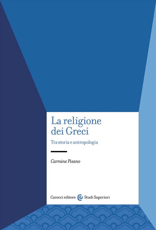 La religione dei Greci. Tra storia e antropologia