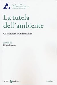 La tutela dell'ambiente. Un approccio multidisciplinare