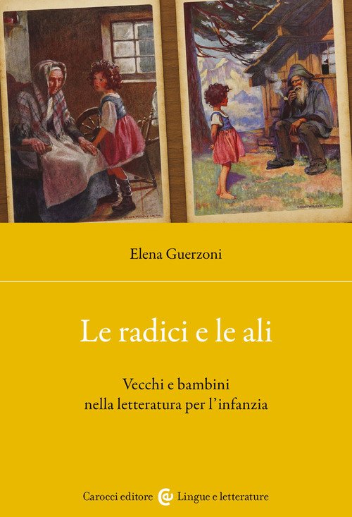 Le radici e le ali. Vecchi e bambini nella letteratura per l'infanzia
