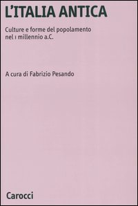 L'Italia antica. Culture e forme del popolamento nel 1 millennio a.C.