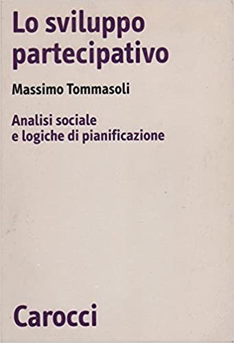 Lo sviluppo partecipativo. Analisi sociale e logiche di pianificazione