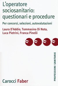 L'operatore sociosanitario: questionari e procedure. Per concorsi, selezioni, autovalutazioni