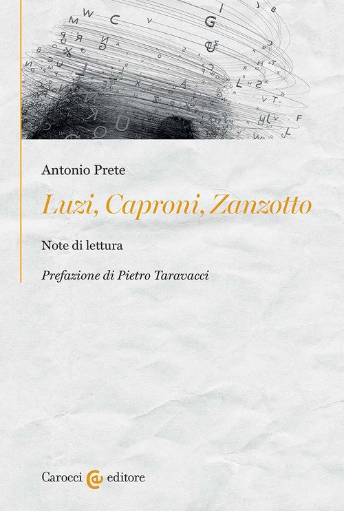 Luzi, Caproni, Zanzotto. Note di lettura
