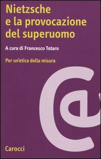 Nietzsche e la provocazione del superuomo