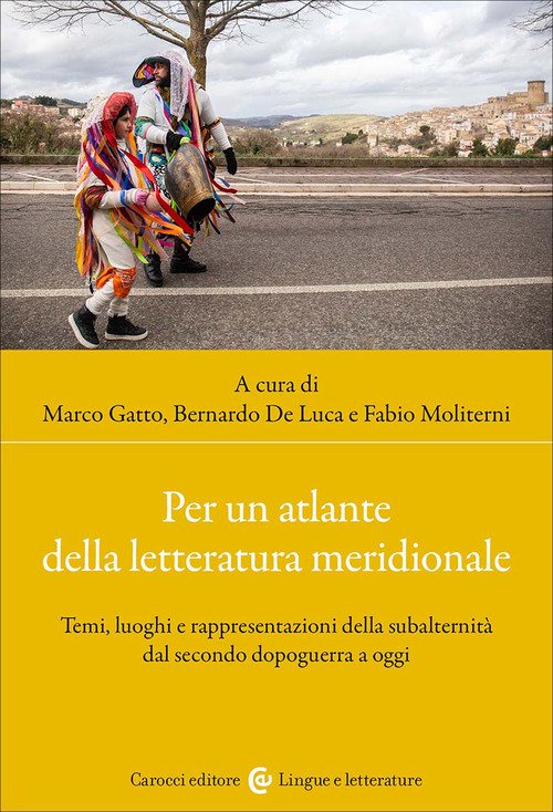 Per un atlante della letteratura meridionale. Temi, luoghi e rappresentazioni della subalternità dal secondo dopoguerra a oggi