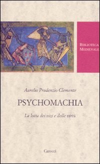 Psychomachia. La lotta dei vizi e delle virtù. Testo latino a fronte