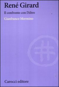 René Girard. Il confronto con l'altro