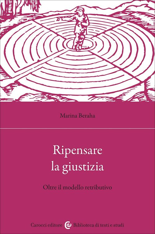 Ripensare la giustizia. Oltre il modello retributivo