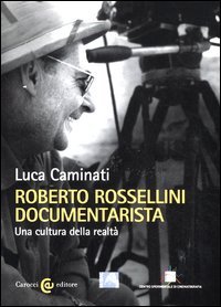 Roberto Rossellini documentarista. Una cultura della realtà