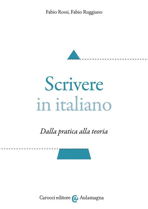 Scrivere in italiano. Dalla pratica alla teoria
