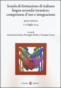 Scuola di formazione di italiano lingua seconda/straniera. Competenze d'uso e integrazione