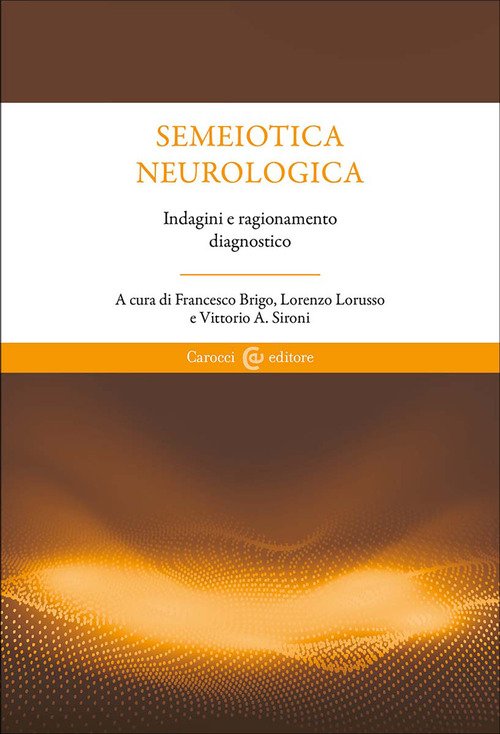 Semeiotica neurologica. Ragionare attraverso i segni
