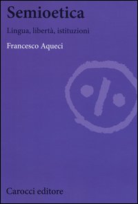 Semioetica. Lingua, libertà, istituzioni
