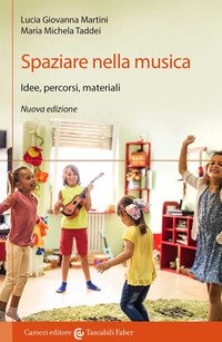 Spaziare nella musica. Idee, percorsi, materiali