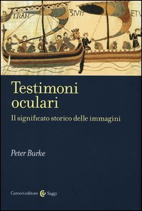 Testimoni oculari. Il significato storico delle immagini