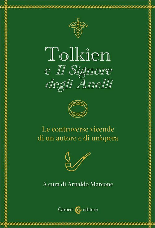 Tolkien e «Il signore degli anelli». Le controverse vicende di un autore e di un'opera