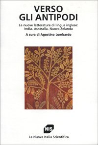 Verso gli antipodi. Le nuove letterature di lingua inglese: India, Australia, Nuova Zelanda