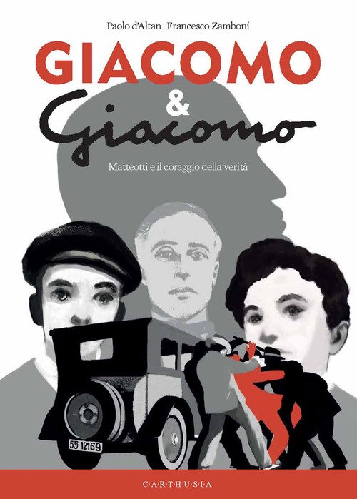 Giacomo & Giacomo. Matteotti e il coraggio della verità