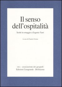 Il senso dell'ospitalità. Scritti in omaggio a Eugenio Turri