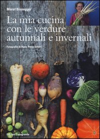 La mia cucina con le verdure autunnali e invernali