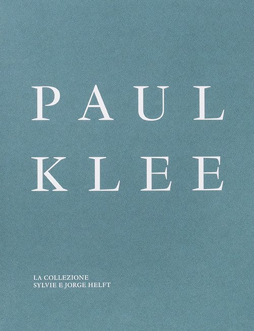 Paul Klee. La collezione Sylvie e Jorge Helft
