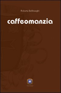 Caffeomanzia. L'arte di «vedere»