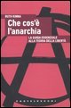 Che cos'è l'anarchia. La guida essenziale alla teoria della libertà