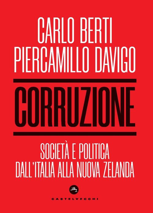 Corruzione. Società e politica dall'Italia alla Nuova Zelanda