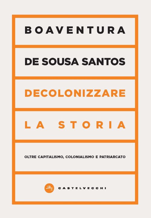 Decolonizzare la storia. Oltre capitalismo, colonialismo e patriarcato