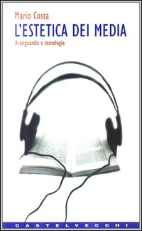 Estetica dei media. Avanguardie e tecnologia
