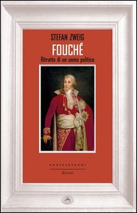 Fouché. Ritratto di un uomo politico