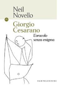 Giorgio Cesarano. L'oracolo senza enigma