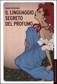Il linguaggio segreto del profumo