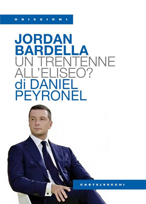 Jordan Bardella. Un trentenne all'Eliseo?