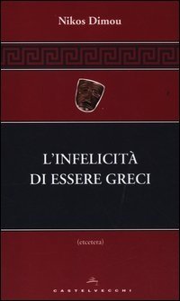 L'infelicità di essere greci