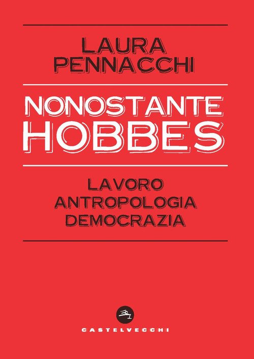 Nonostante Hobbes. Lavoro, antropologia, democrazia