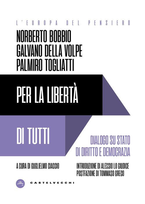 Per la libertà di tutti. Dialogo su Stato di diritto e democrazia