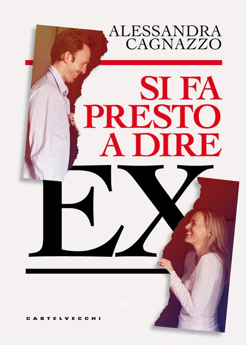 Si fa presto a dire ex
