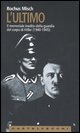 Ultimo. Il memoriale inedito della guardia del corpo di Hitler (1940-1945)
