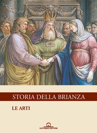 Storia della Brianza. Vol. 4: Le arti.
