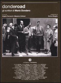 Donderoad. Gli scrittori di Mario Dondero