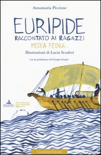 Euripide raccontato ai ragazzi. Medea, Fedra...