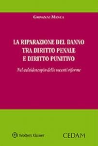 La riparazione del danno tra diritto penale e diritto punitivo. Nel caleidoscopio delle recenti riforme