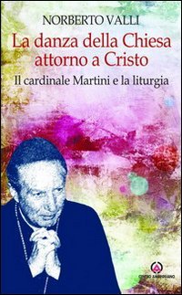 La danza della Chiesa attorno a Cristo