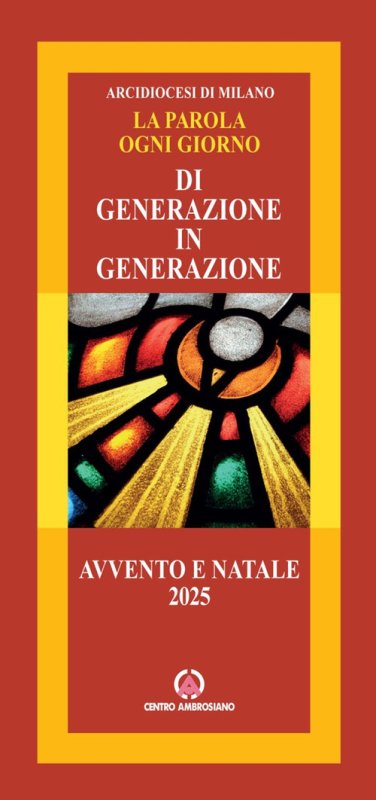 La parola ogni giorno. Di generazione in generazione. Avvento e Natale 2025