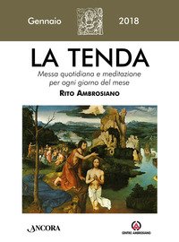 La tenda. Messa quotidiana e meditazione per ogni giorno del mese. Rito ambrosiano
