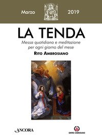La tenda. Messa quotidiana e meditazione per ogni giorno del mese. Rito Ambrosiano