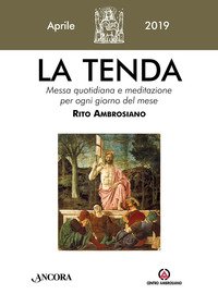La tenda. Messa quotidiana e meditazione per ogni giorno del mese. Rito Ambrosiano